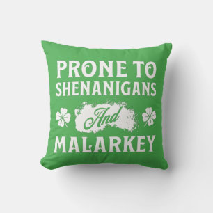 Prone to Shenanigans and Malarkey St Patrick's Day Cushion