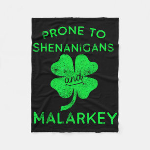 Prone To Shenanigans And Malarkey St Patricks Day Fleece Blanket