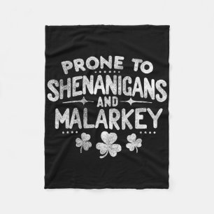 Prone To Shenanigans And Malarkey St Patricks Day Fleece Blanket