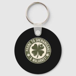 Prone To Shenanigans And Malarkey St Patricks Day  Key Ring