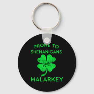 Prone To Shenanigans And Malarkey St Patricks Day  Key Ring