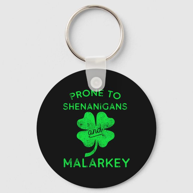 Prone To Shenanigans And Malarkey St Patricks Day  Key Ring (Front)