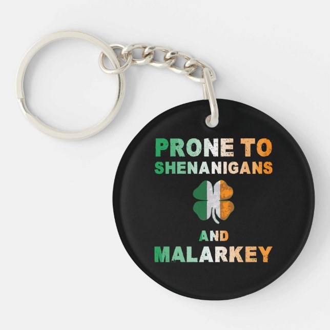 Prone To Shenanigans And Malarkey St Patricks Day Key Ring (Front)