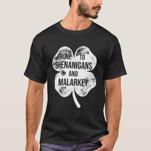 Prone To Shenanigans And Malarkey St Patricks Day T-Shirt