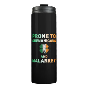 Prone To Shenanigans And Malarkey St Patricks Day Thermal Tumbler