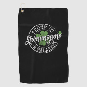 Prone To Shenanigans & Malarkey Fun Clovers St Pat Golf Towel