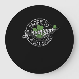 Prone To Shenanigans & Malarkey Fun Clovers St Pat Large Clock