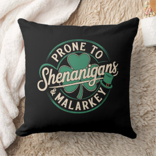 Prone To Shenanigans & Malarkey St Patrick's Day Cushion