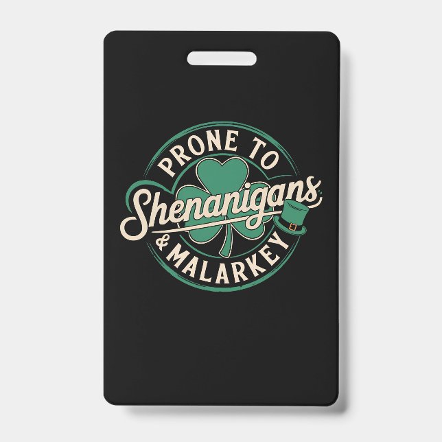 Prone To Shenanigans & Malarkey St Patrick's Day ID Badge (Front)