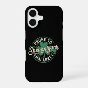 Prone To Shenanigans & Malarkey St Patrick's Day iPhone 16 Case
