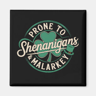 Prone To Shenanigans & Malarkey St Patrick's Day Magnet