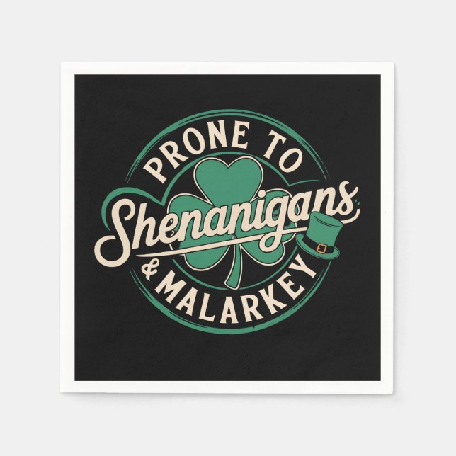 Prone To Shenanigans & Malarkey St Patrick's Day Napkin (Front)