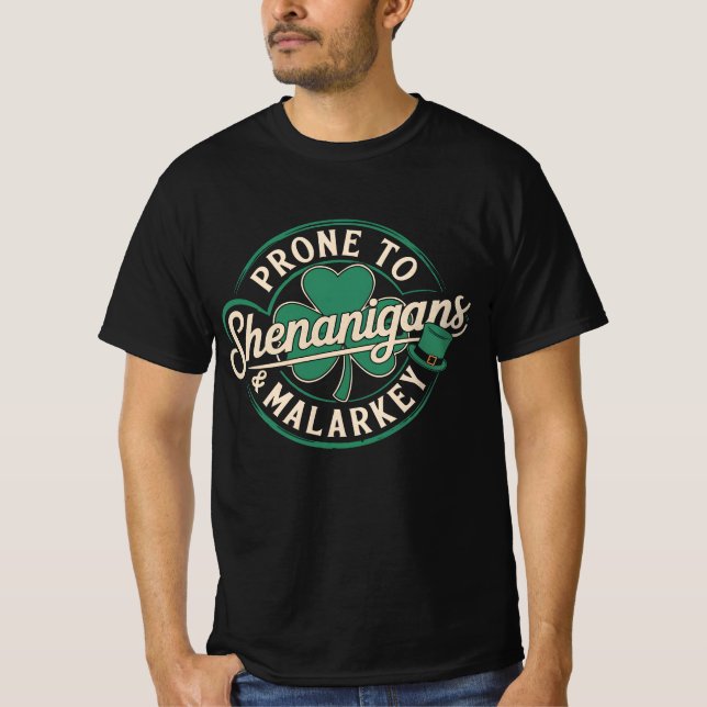 Prone To Shenanigans & Malarkey St Patrick's Day T-Shirt (Front)