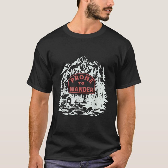 Prone To Wander T Shirt (Front)