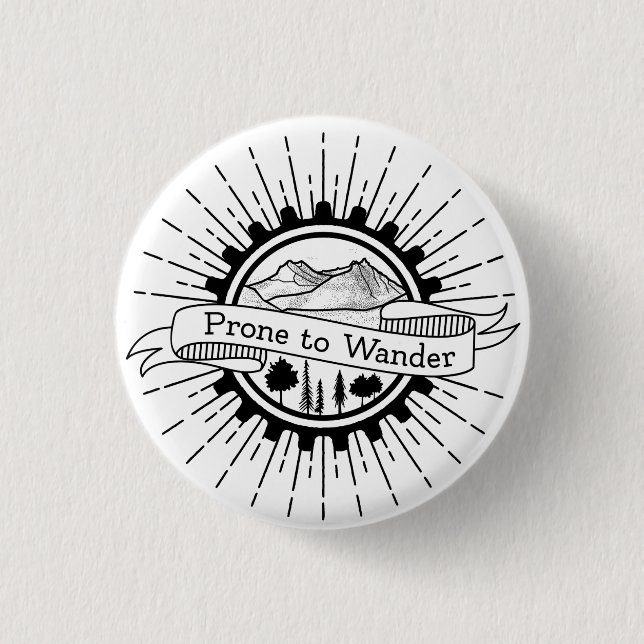 Prone to Wander Traveler 3 Cm Round Badge (Front)