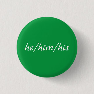 Pronouns Button: he/him/his buttons
