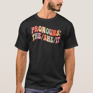 Pronouns The She It Groovy Sarcastic Saying Teache T-Shirt