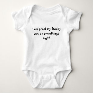 Proof My Daddy Can Do Somethings Right Funny Baby Bodysuit