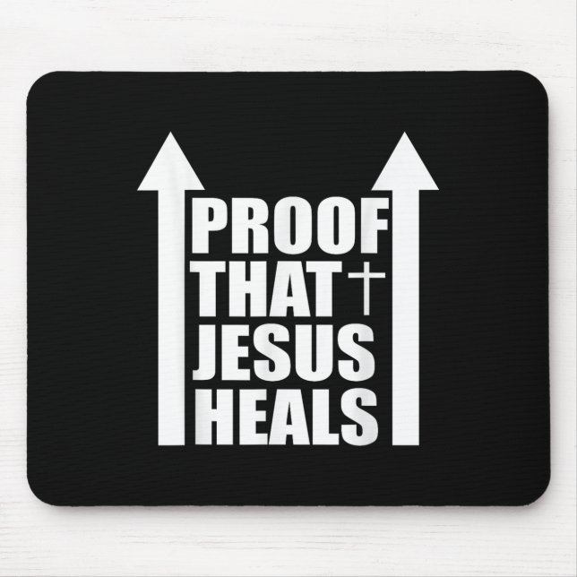 Proof That Jesus Heals - I Am Healed - Christian  Mouse Pad (Front)