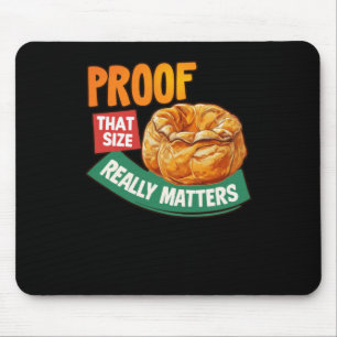 Proof That Size Really S - Yorkshire Pudding Stick Mouse Pad