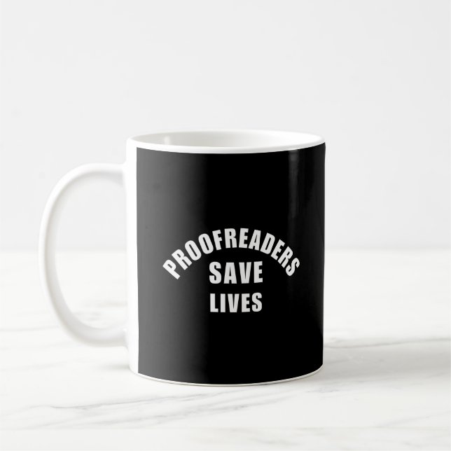 Proofreaders Save Life | English Teacher Gift Coffee Mug (Left)