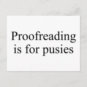 Proofreading is for pusies postcard