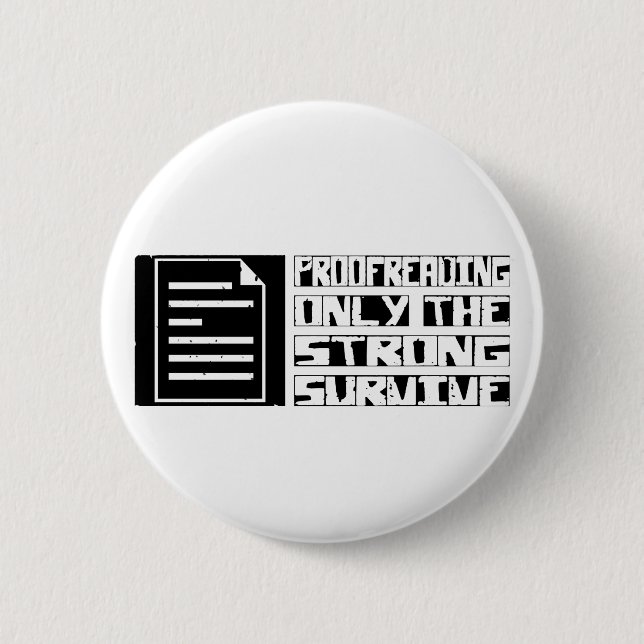 Proofreading Survive 6 Cm Round Badge (Front)