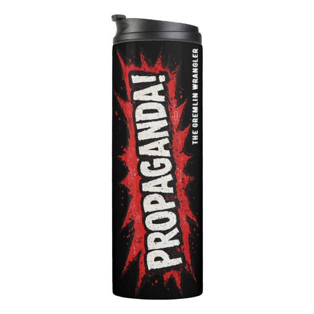 Propaganda!  Slogan Thermal Tumbler (Rotated Right)