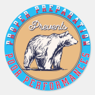 PROPER PREPARATION PREVENTS POOR PERFORMANCES      CLASSIC ROUND STICKER