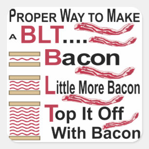 Proper Way To Make A BLT Bacon Lettuce Sammich Square Sticker