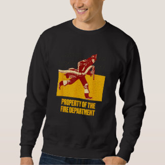 Property Fire Department Firefighter Professional  Sweatshirt