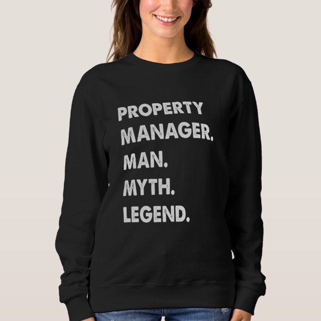 Property Manager Man Myth Legend Sweatshirt (Front)