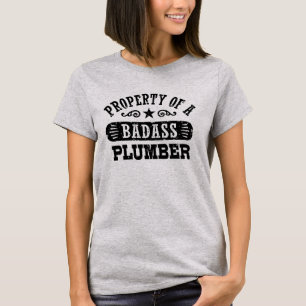 Property of a Badass Plumber T-Shirt