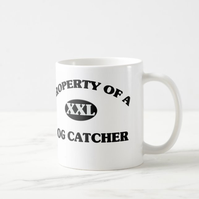 Property of a DOG CATCHER Coffee Mug (Right)