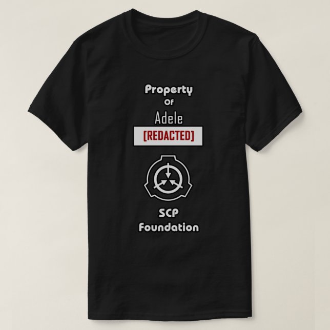 Property of Adele [REDACTED] SCP Foundation   T-Shirt (Design Front)