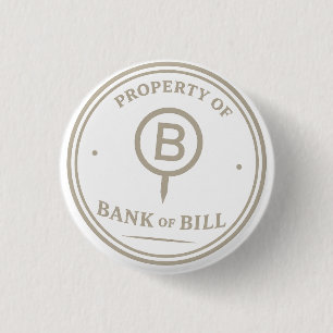 PROPERTY OF BANK OF BILL Institutional Button