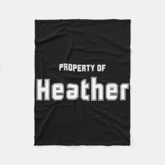 Property Of Heather Funny Bachelor Gifts For Groom Fleece Blanket