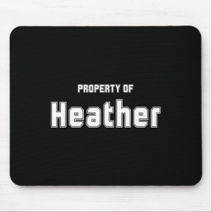 Property Of Heather Funny Bachelor Gifts For Groom Mouse Pad