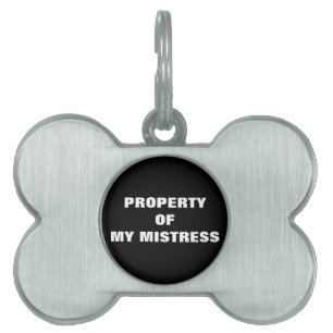 PROPERTY OF MY MISTRESS PET TAG