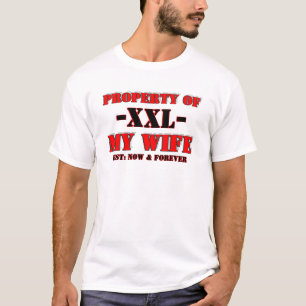 PROPERTY OF MY WIFE, -XXL-, EST: NOW & FOREVER... T-Shirt