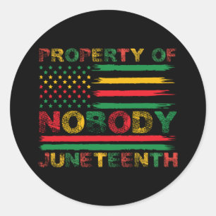 Property Of Nobody Juneteenth US American Flag Classic Round Sticker