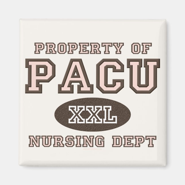 Property Of PACU Nursing Dept Nurse Magnet (Front)