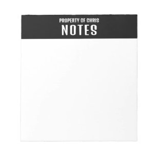 Property Of Personalised Name Black And White Notepad
