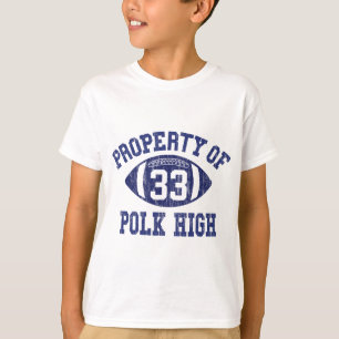 Property Of Polk High Football 33 Aged No Maam T-Shirt