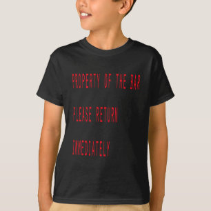 Property of the bar T-Shirt