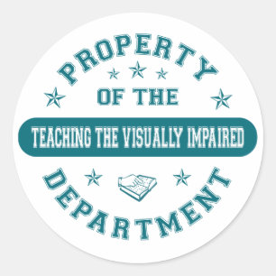 Property of the Teaching the Visually Impaired Dep Classic Round Sticker