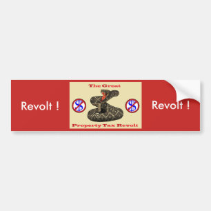 Property Tax Revolt ! Bumper Sticker
