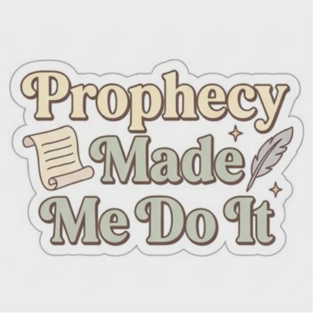 Prophecy Made Me Do It - Funny Book Lover (Front)