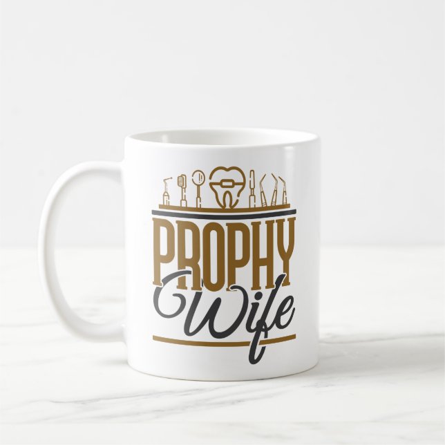 Prophy Wife Dental Hygienist Hygiene RDH Coffee Mug (Left)