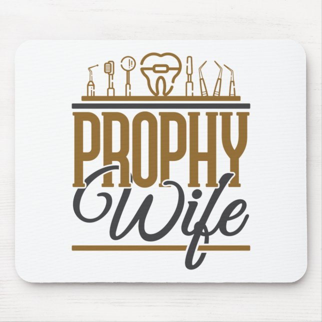 Prophy Wife Dental Hygienist Hygiene RDH Mouse Pad (Front)